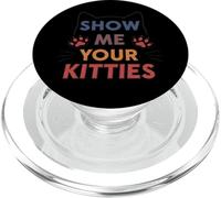 Show Me Your Kitties Funny Cat Paw Print Feline Lover PopSockets PopGrip for MagSafe
