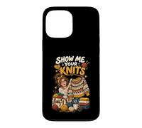 Show me your Knits Funny Knitter Fiber Artist Knitting Case for iPhone 13 Pro Max