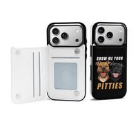 Show Me Your Pitties Phone Case Compatible for iPhone 17 Pro Wallet Cases Card Holder Cell Phone Cover Protection
