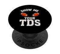 Show Me Your TDs Fantasy Football Fans Football Season PopSockets Adhesive PopGrip