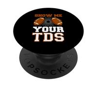 Show Me Your TDs Fantasy Football Player Game Day Football PopSockets Adhesive PopGrip