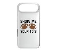 Show me your TDs Funny Fantasy Football Touch Down Case for iPhone Air