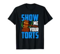 Show Me Your Torts Funny Lawyers T-Shirt