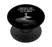 Show Me Your Ways O Lord Psalm 25:4 Verse PopSockets Adhesive PopGrip
