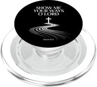 Show Me Your Ways O Lord Psalm 25:4 Verse PopSockets PopGrip for MagSafe
