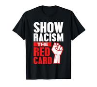 Show racism the red card support anti-racism T-Shirt