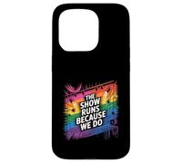 Show Runs Because We Do Stage Crew Tech Case for iPhone 15 Pro