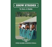 Show Strides Vol. 6: To Save A Stable