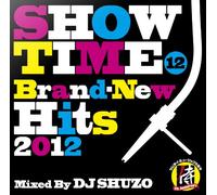 SHOW TIME 12 ~Brand-New Hits 2012~ Mixed By DJ SHUZO