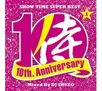 SHOW TIME SUPER BEST~SAMURAI MUSIC 10th. Anniversary Part1 ~ Mixed By DJ SHUZO