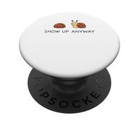 Show Up Anyway Growth Mindset Motivational Mindfulness PopSockets Adhesive PopGrip