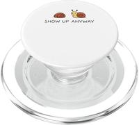 Show Up Anyway Growth Mindset Motivational Mindfulness PopSockets PopGrip for MagSafe