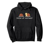 Show Up Anyway Growth Mindset Motivational Mindfulness Pullover Hoodie