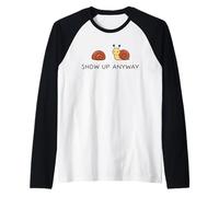 Show Up Anyway Growth Mindset Motivational Mindfulness Raglan Baseball Tee