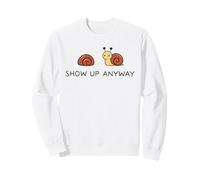 Show Up Anyway Growth Mindset Motivational Mindfulness Sweatshirt
