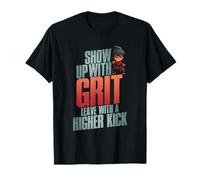 Show UP with GRIT Leave with A Higher Kick T-Shirt