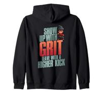 SHOW UP WITH GRIT LEAVE WITH A HIGHER KICK Zip Hoodie