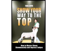 Show Your Way To The Top: How To Master Sheep Showmanship And Impress Judges
