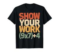 Show Your Work 67 Meme Retro Six Seven Math Teacher T-Shirt