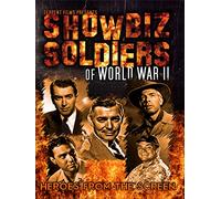 Showbiz Soldiers of World War II: Heroes From the Screen
