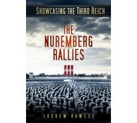 Showcasing the Third Reich: The Nuremberg Rallies