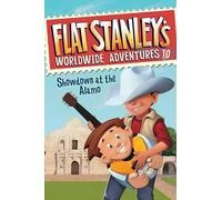 Showdown at the Alamo: 10 (Flat Stanley's Worldwide Adventures)