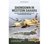 Showdown in Western Sahara: Air Warfare Over the Last African Colony : Volume 2 - 1975-1991