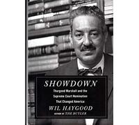 Showdown: Thurgood Marshall and the Supreme Court Nomination That Changed America