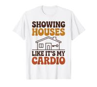 Showing Houses Like It's My Cardio Real Estate Agent Realtor T-Shirt