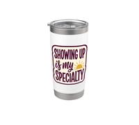 Showing UP is My Specialty Morning Sunrise Enthusiast Stainless Steel Insulated Tumbler