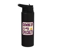 Showing UP is My Specialty Morning Sunrise Enthusiast Stainless Steel Insulated Water Bottle