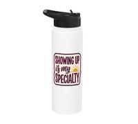 Showing UP is My Specialty Morning Sunrise Enthusiast Stainless Steel Insulated Water Bottle