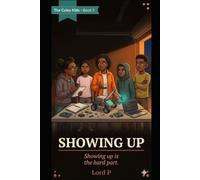 Showing Up: It's About More Than Just Being There (The Coley Kids)