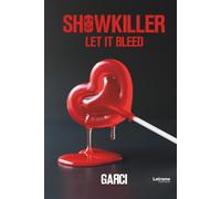 Showkiller: Let it bleed: 1 (Novela negra)