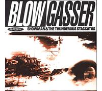 Showman & The Thunderous Staccatos - Blowgasser [Vinyl Single]