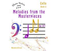 ShowNotes Cello Book 2: Melodies from the Masterpieces