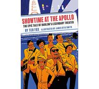 Showtime at the Apollo: The Epic Tale of Harlem's Legendary Theater