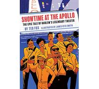 Showtime at the Apollo: The Epic Tale of Harlem's Legendary Theater