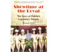 Showtime at the Royal: The Story of Dublin's Legendary Theatre