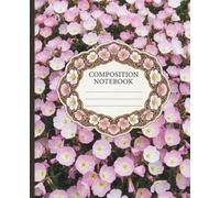 Showy Evening Primrose Botanical Composition Notebook: 130-Page Wide Ruled Journal for Instructors, Teens, Women, Boys, and Girls to Organize Lessons and Creative Writing