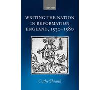 Shrank - Writing the Nation in Reformation England 1530-1580 - New ha - X555z