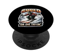 Shred Or Die Tryin Funny Skier Teen Boys Ski Quote Skiing PopSockets Adhesive PopGrip