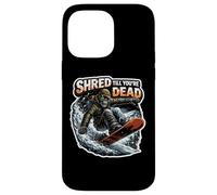 Shred Till You're Dead Skeleton Snowboarding Snowboard Quote Case for iPhone 14 Pro Max