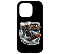 Shred Till You're Dead Skeleton Snowboarding Snowboard Quote Case for iPhone 15 Pro