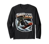 Shred Till You're Dead Skeleton Snowboarding Snowboard Quote Long Sleeve T-Shirt
