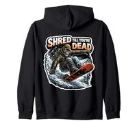 Shred Till You're Dead Skeleton Snowboarding Snowboard Quote Zip Hoodie