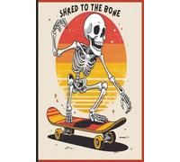 Shred to the Bone: Skeleton Skateboarding Journal