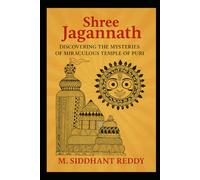 SHREE JAGANNATH: DISCOVERING THE MYSTERIES OF MIRACULOUS TEMPLE OF PURI
