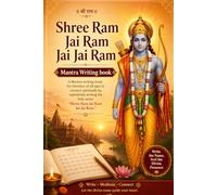 Shree Ram Jai Ram Jai Jai Ram Mantra Writing Book: 100 Pages for Daily Spiritual Practice, Devotional Chant Writing, Meditation, Mindfulness, and Bhakti Sadhana