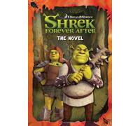 Shrek Forever After: The Novel